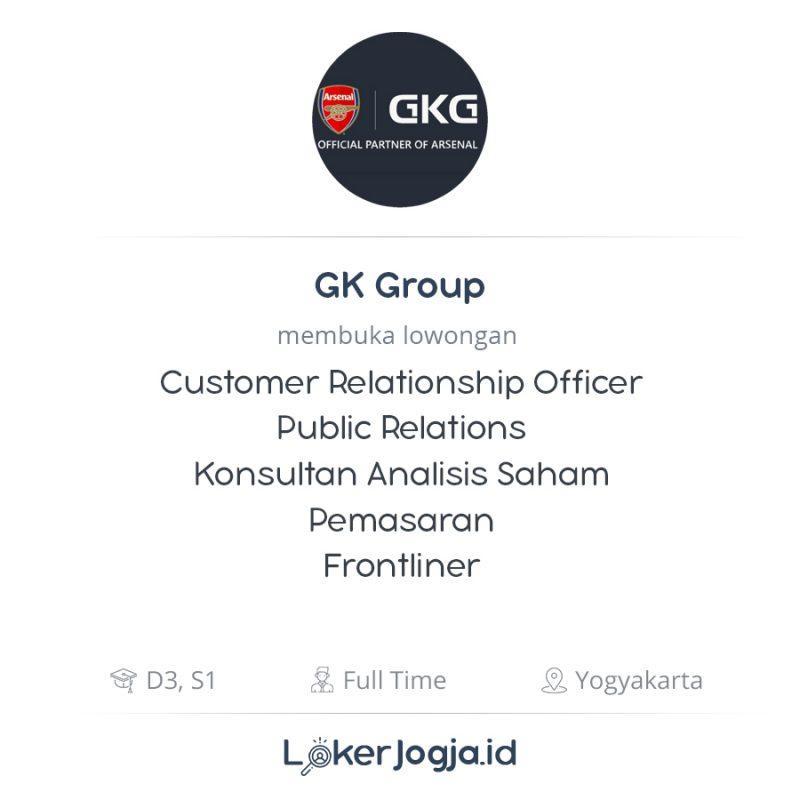 Lowongan Kerja Customer Relationship Officer Public Relations Konsultan Analisis Saham Pemasaran Frontliner Di Gk Group Lokerjogja Id