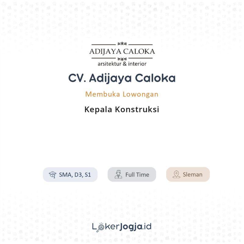 Lowongan Kerja Kepala Konstruksi di CV. Adijaya Caloka ...