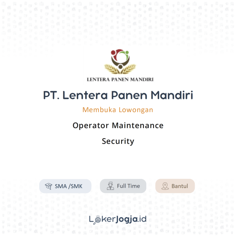Lowongan Kerja Operator Maintenance - Security di PT. Lentera Panen ...