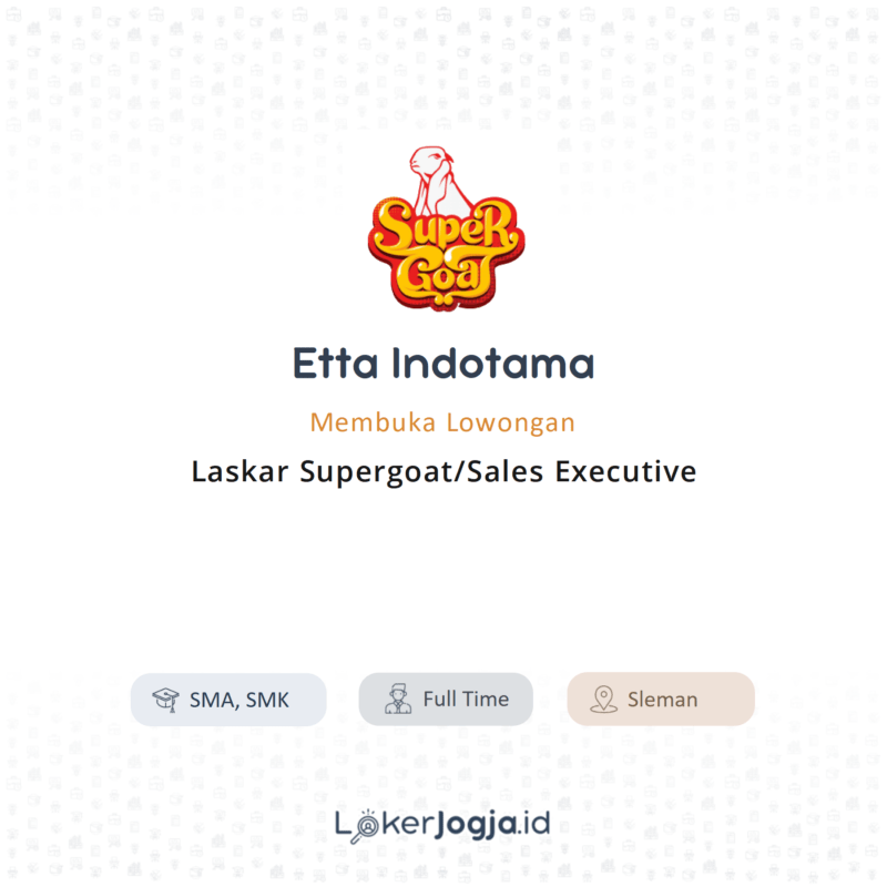 Lowongan Kerja Laskar Supergoat/Sales Executive di Etta