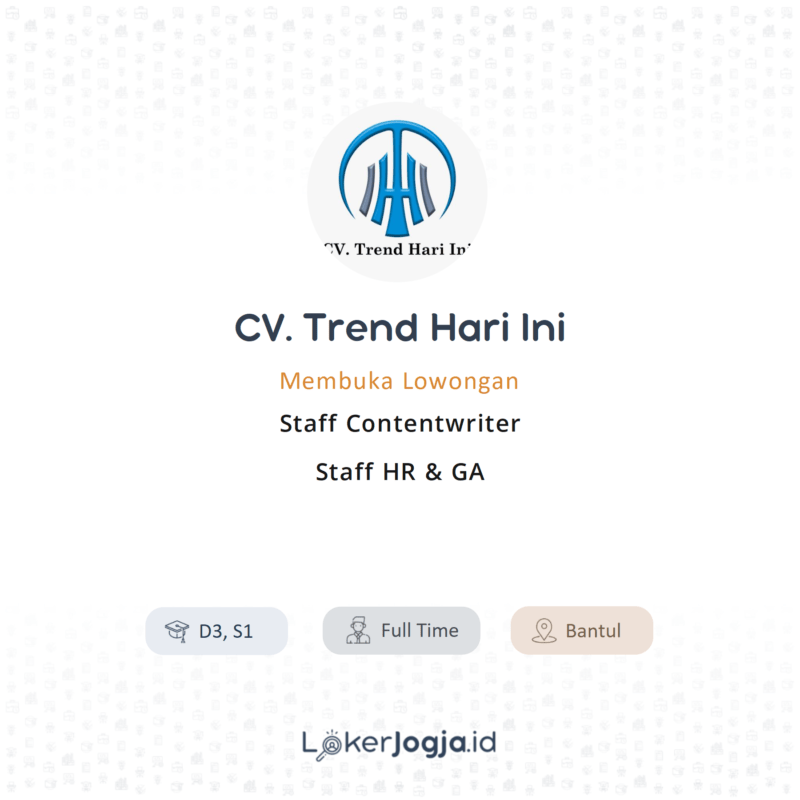 Lowongan Kerja Staff Contentwriter Staff HR & GA di CV. Trend Hari