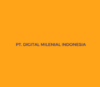 Lowongan Kerja Perusahaan PT. Digital Milenial Indonesia