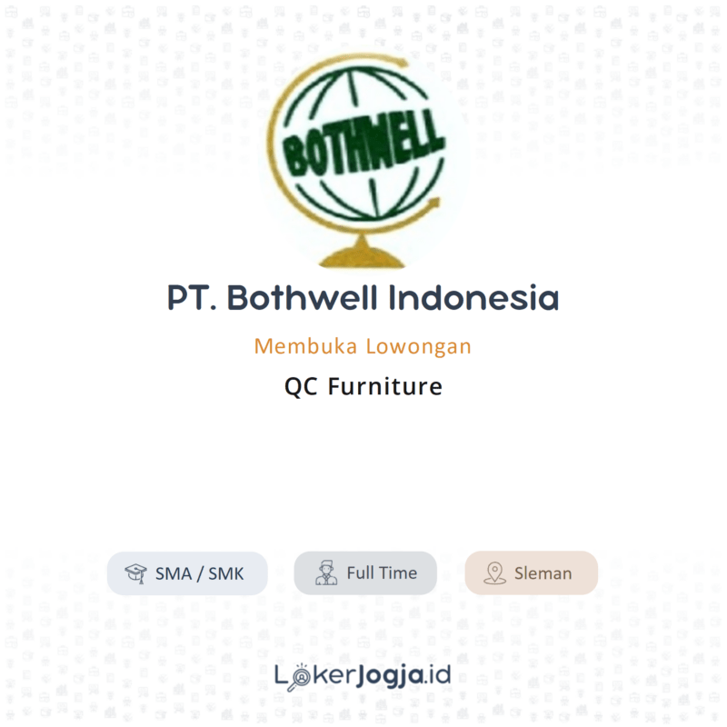 Lowongan Kerja QC Furniture di PT. Bothwell Indonesia LokerJogja.ID