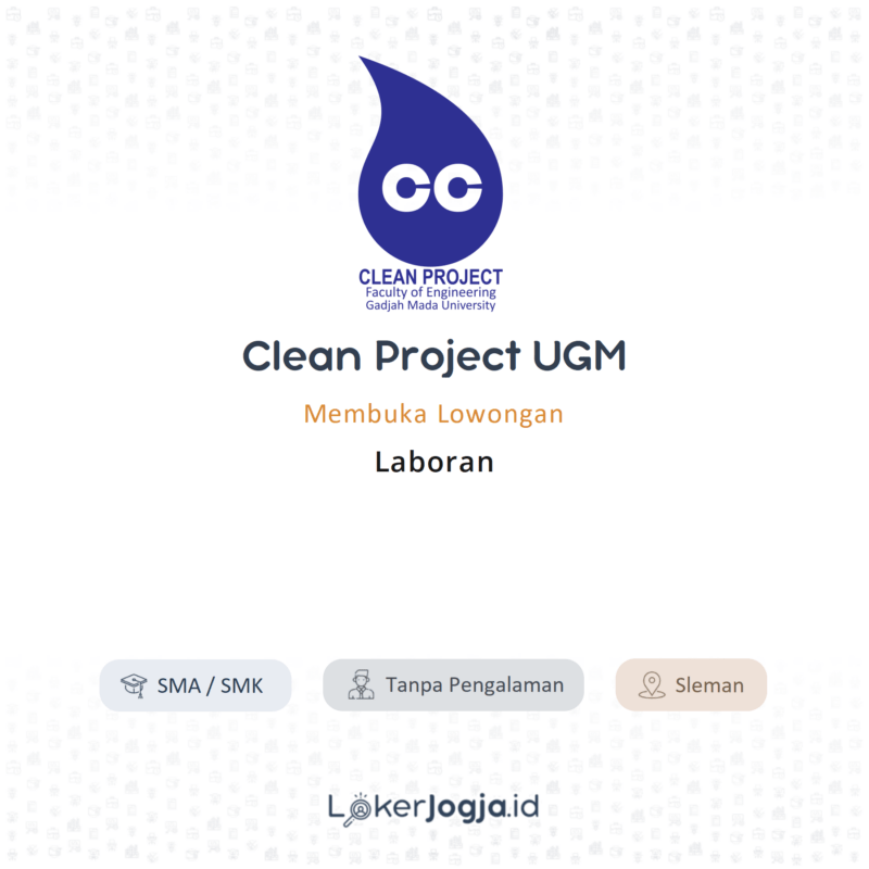 Lowongan Kerja Laboran di Clean Project UGM - LokerJogja.ID